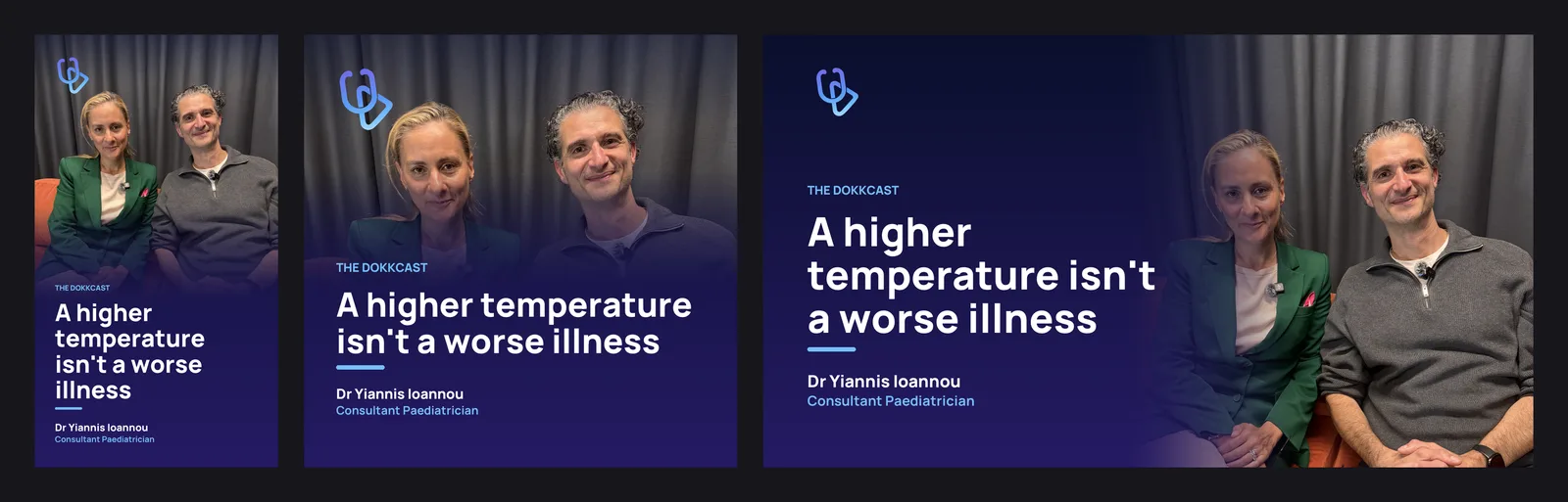 Three Dokkcast cover graphics reading ‘A higher temperature isn’t a worse illness’, with Dr Yiannis Ioannou, Consultant Paediatrician